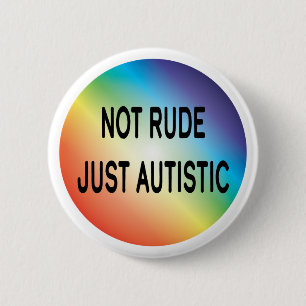 Badge Rond 5 Cm Pas Rude Juste Autisme Autiste Acceptation Sensibi