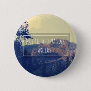 Badge Rond 5 Cm Pas tous ce que Wander sont perdu
