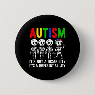 Badge Rond 5 Cm Pas un handicap, c'est une capacité différente Aut
