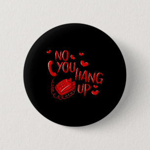 Badge Rond 5 Cm Pas vous raccrochez la Saint-Valentin 2025 Amour d