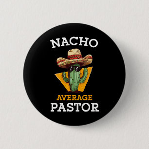 Badge Rond 5 Cm Pasteur Nacho moyen Prêcheur Chef religieux Cin