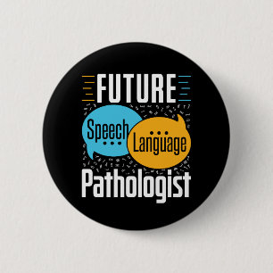 Badge Rond 5 Cm Pathologiste du futur langage SLP