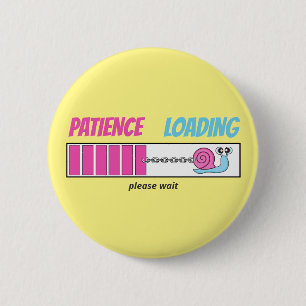 Badge Rond 5 Cm Patience Chargement de mignon escargot personnalis