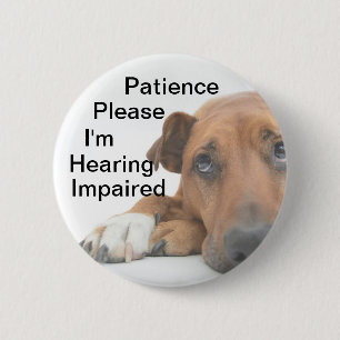 Badge Rond 5 Cm Patience s'il vous plaît Je suis malentendante