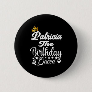 Badge Rond 5 Cm Patricia la reine d'anniversaire chemise joyeux an