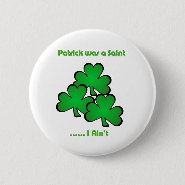 Badge Rond 5 Cm Patrick était un saint ..... que je ne suis pas (Devant)