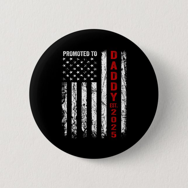 Badge Rond 5 Cm Patriotic Dad Promoted To Daddy Est 2025 New Dad 2 (Devant)