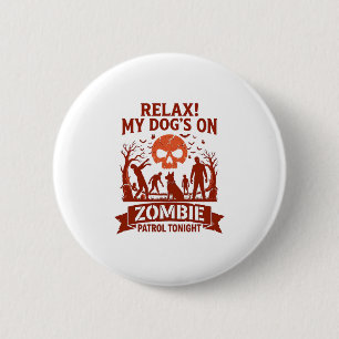 Badge Rond 5 Cm Patrouille de Chien Zombie Relax ce Soir Crâne d'H