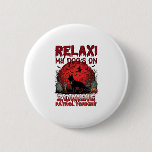 Badge Rond 5 Cm Patrouille de zombies détendus ce soir Chien Hallo