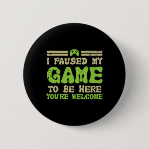 Badge Rond 5 Cm Pause Mon Jeu À Être Ici Drôle Joueur Vidéo Hommes