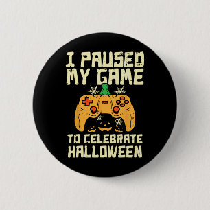 Badge Rond 5 Cm Pause Mon Jeu Jeu Halloween Joueur Costume de jeu