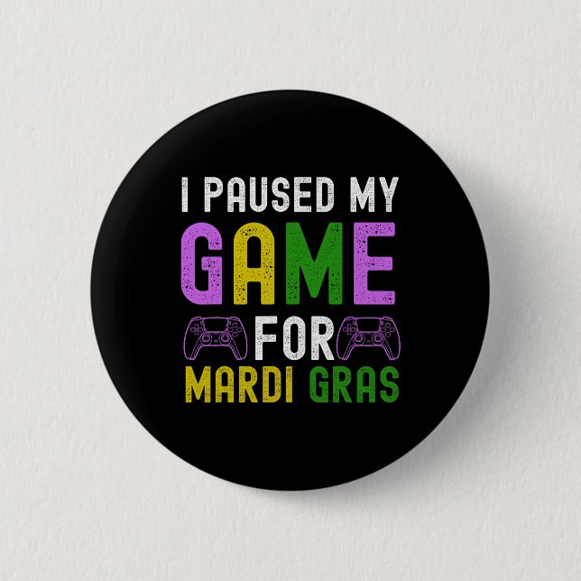 Badge Rond 5 Cm Pause Mon Jeu Pour Mardi Gras Jeu Vidéo Mardi Gra (Devant)