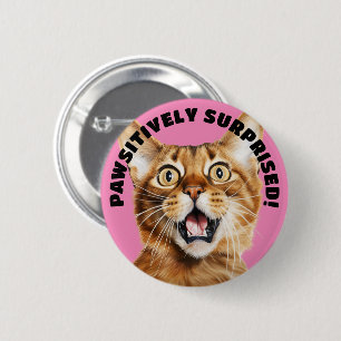 Badge Rond 5 Cm PAWSITIVEMENT SURPRIS ! Drôle Crazy Cat Rose