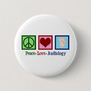 Badge Rond 5 Cm Peace Love Audiology Mignonne audiologiste
