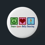 Badge Rond 5 Cm Peace Love Belly Dancing<br><div class="desc">Peace Love Belly Danser. Un beau cadeau de danseuse du ventre pour une danseuse arabe avec un joli signe de paix et un coeur.</div>