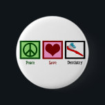 Badge Rond 5 Cm Peace Love Dentistry<br><div class="desc">Remember to brush! A cute peace sign,  heart,  and toothbrush with toothpaste to help remind  you about dental hygiene.</div>