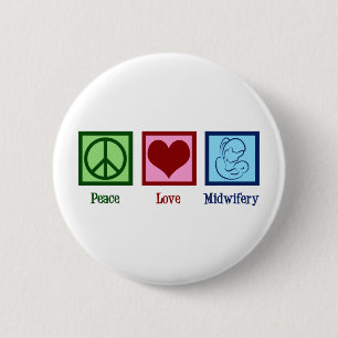Badge Rond 5 Cm Peace Love Midwifery mignonne sage-femme