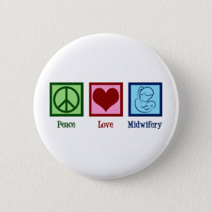 Badge Rond 5 Cm Peace Love Midwifery mignonne sage-femme