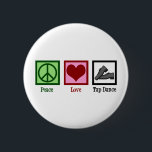 Badge Rond 5 Cm Peace Love Tap Dance<br><div class="desc">Peace Love Tap Dance. Un joli cadeau de danse du robinet pour une danseuse avec un signe de paix,  un coeur et des chaussures.</div>