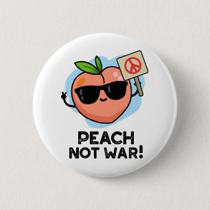 Badge Rond 5 Cm Peach Not War Fundy Fruit Pun