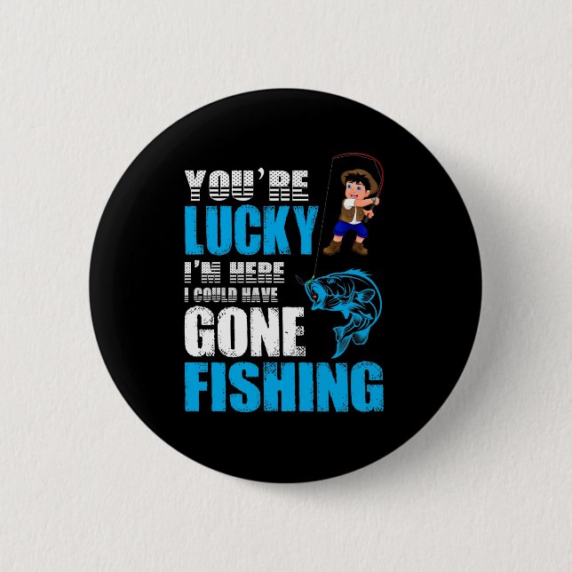 Badge Rond 5 Cm Pêche Art J'Aurais Pu Aller Pêcher (Devant)