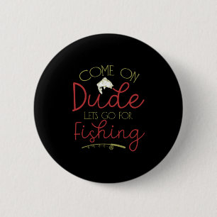 Badge Rond 5 Cm Pêche Art Let Go To Fishing