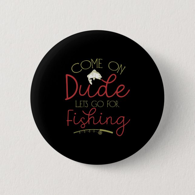 Badge Rond 5 Cm Pêche Art Let Go To Fishing (Devant)