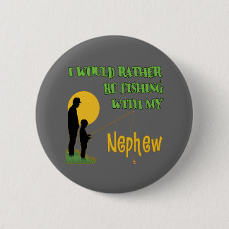Badge Rond 5 Cm Pêche avec mon neveu