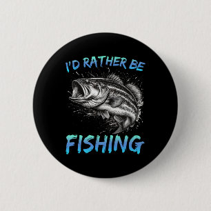 Badge Rond 5 Cm Pêche drôle J'aimerais mieux être en train de pêch
