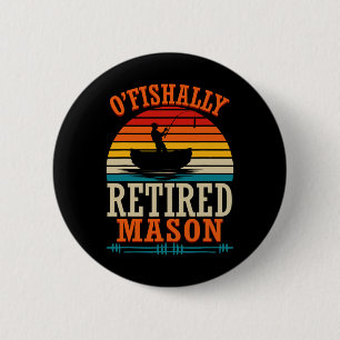 Badge Rond 5 Cm Pêche O'fishally Maçon retraité