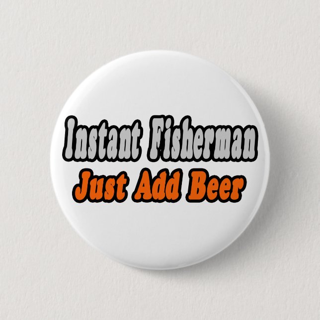 Badge Rond 5 Cm Pêcheur...Ajouter la bière (Devant)