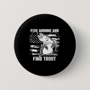 Badge Rond 5 Cm Pêchez autour et trouvez la truite Drôle de pêche