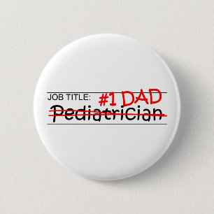 Badge Rond 5 Cm Pédiatre de papa du travail