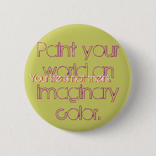 Badge Rond 5 Cm Peignez votre monde une couleur imaginaire., votre