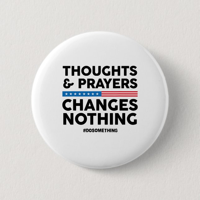 Badge Rond 5 Cm Pensées Et Prières Ne Changent Rien ! Contrôle des (Devant)