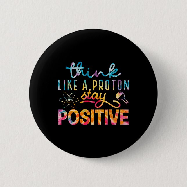 Badge Rond 5 Cm Pensez comme un proton Restez positif Tableau péri (Devant)