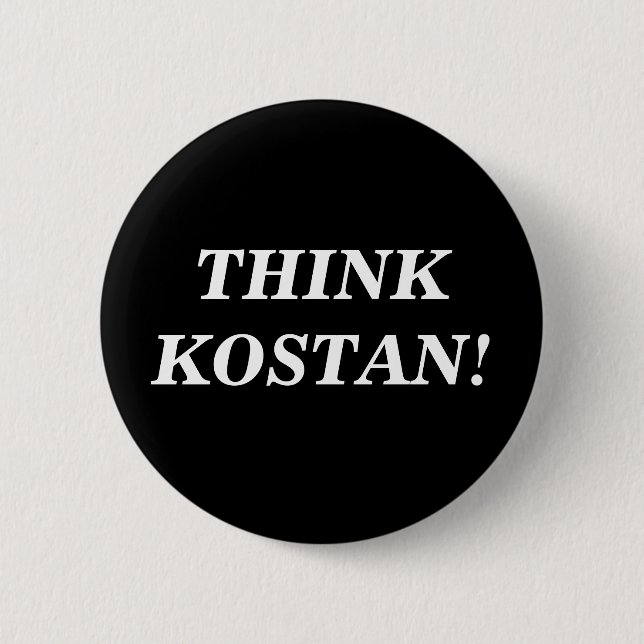 Badge Rond 5 Cm PENSEZ KOSTAN ! Bouton (Devant)