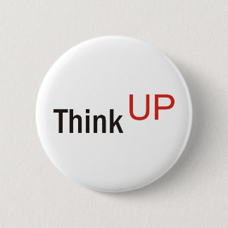 Badge Rond 5 Cm pensez vers le haut du slogan de technique