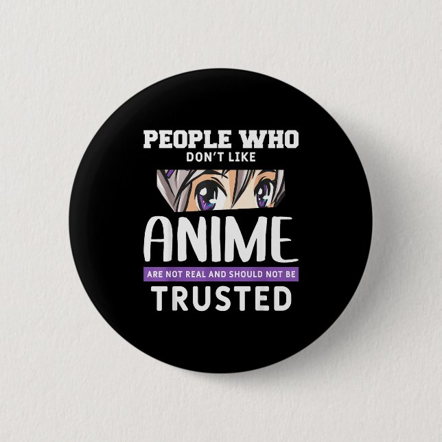 Badge Rond 5 Cm People Who Don't Like Anime Funny Japanese Manga O (Devant)
