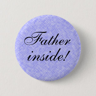 Badge Rond 5 Cm PÈRE à l'intérieur !