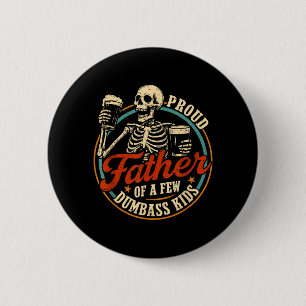 Badge Rond 5 Cm Père fier de quelques enfants fous squelette de pa
