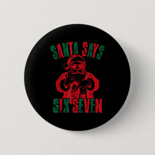 Badge Rond 5 Cm Père Noël drôle dit six sept Noël 67 Meme Xmas