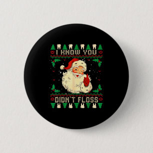 Badge Rond 5 Cm Père Noël drôle je sais que vous n'avez pas passé