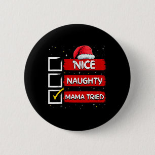 Badge Rond 5 Cm Père Noël drôle Maman gentille méchante a essayé N