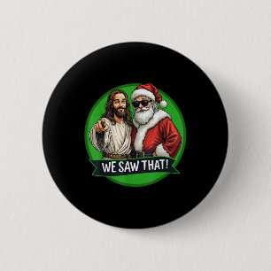 Badge Rond 5 Cm Père Noël Et Jésus Christ J'Ai Vu Ce Chri Drôle
