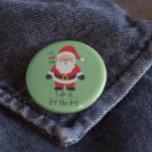Badge Rond 5 Cm Père Noël Je le fais pour le Carré de Noël Hos<br><div class="desc">Cette conception peut être personnalisée dans la zone fournie en modifiant la photo et/ou le texte. Vous pouvez également le customiser en cliquant sur Personnaliser ce Modèle, puis en choisissant l'option cliquer pour customiser et supprimer ou modifier la couleur de l'arrière - plan, ajouter du texte, modifier la couleur ou...</div>