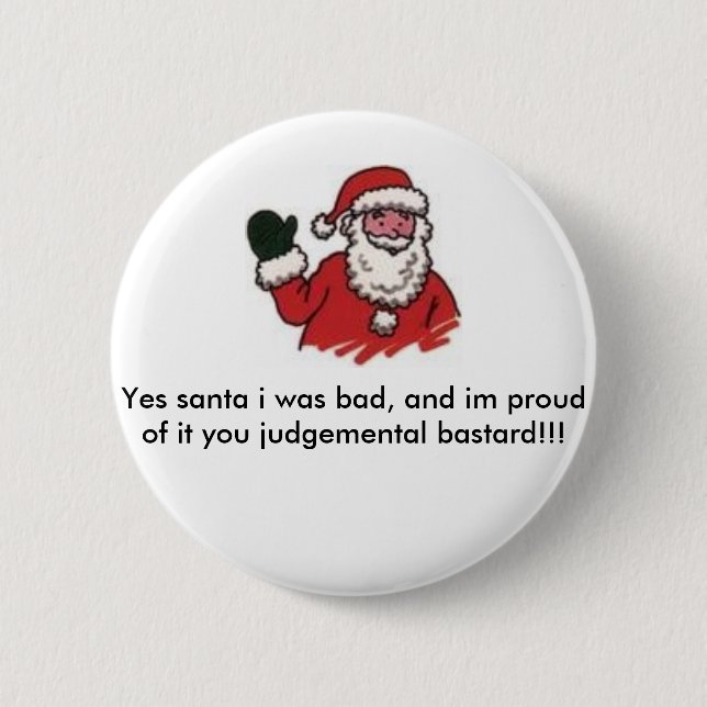 Badge Rond 5 Cm père Noël, oui père Noël j'avais mauvais, et im (Devant)