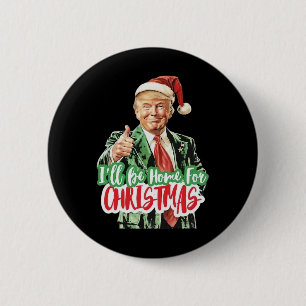 Badge Rond 5 Cm Père Noël Trump Je serai à la maison pour Noël 