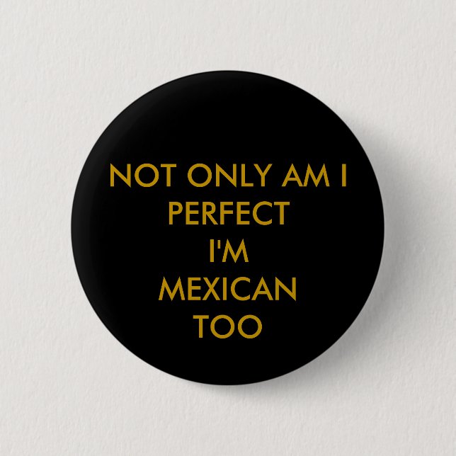 Badge Rond 5 Cm perfection mexicaine (Devant)