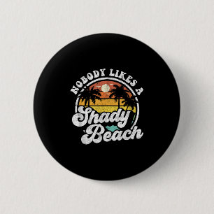 Badge Rond 5 Cm Personne N'Aime Une Plage Ombragée Drôle Retro les